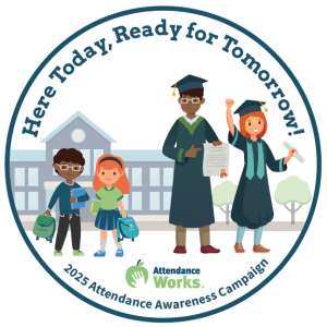  2025 Attendance Awareness Logo, Here Today, Ready for Tomorrow! Attendance Works